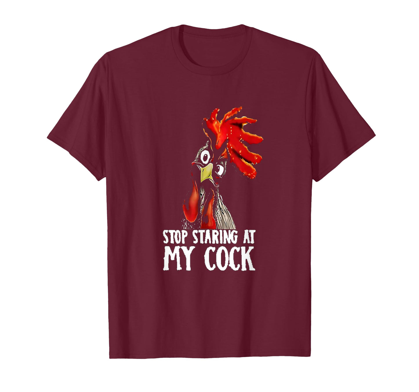 Stop Staring At My Cook/Cock - Chicken, Sarcastic Humour T-Shirt