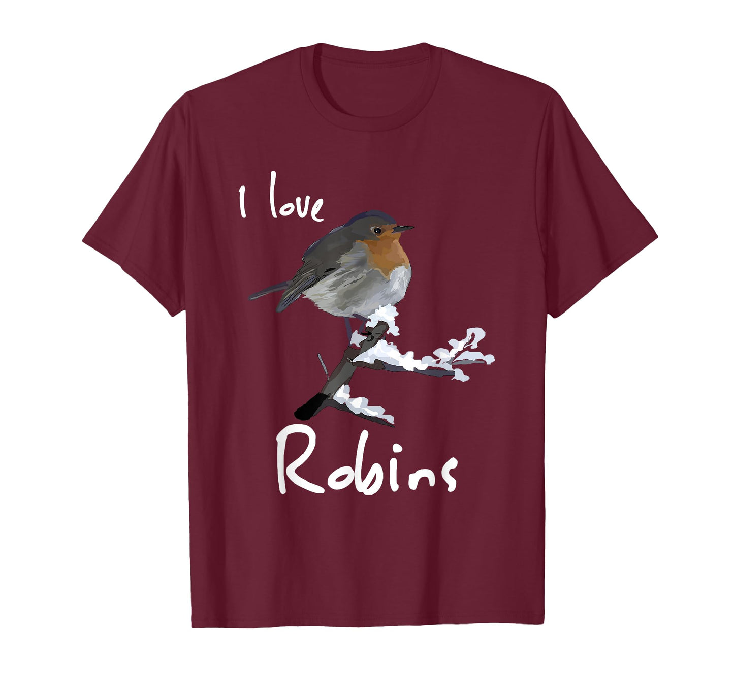 I Love Robins T-Shirt Garden Bird Lovers Tee Shirt T-Shirt