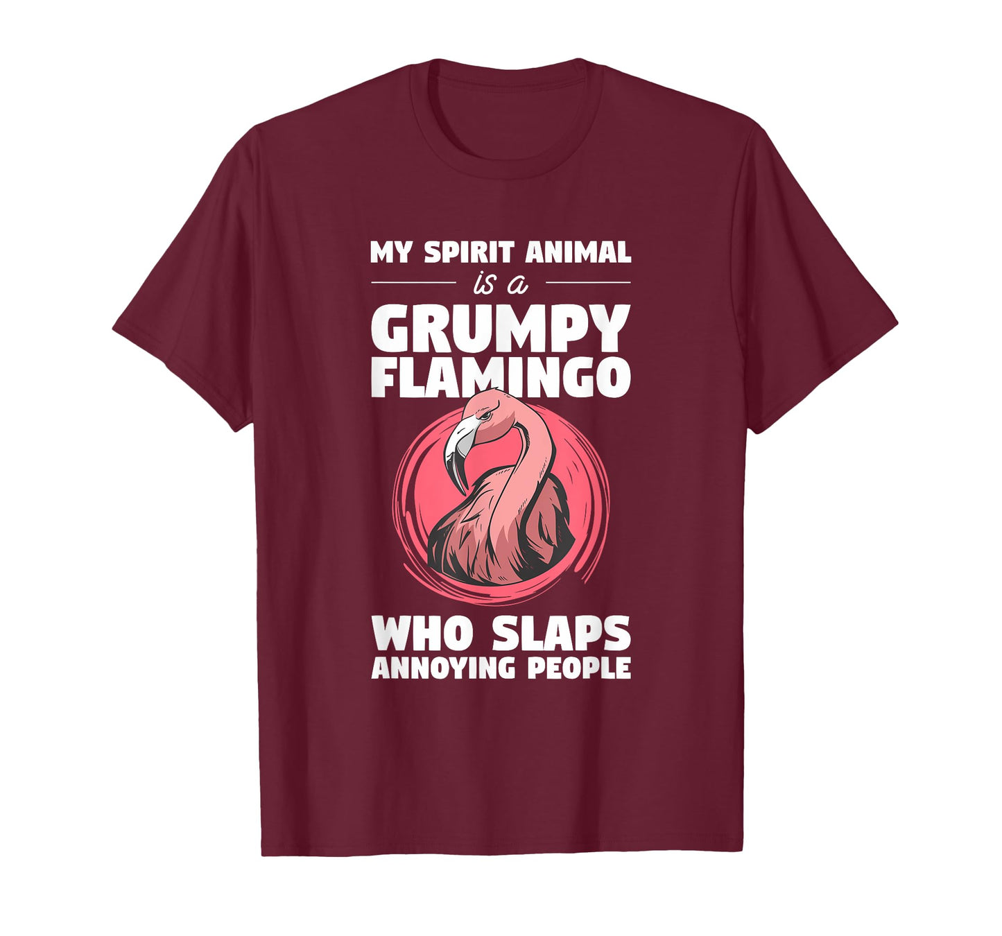 My Spirit Animal Is A Grumpy Flamingo Animal Humor Lover T-Shirt