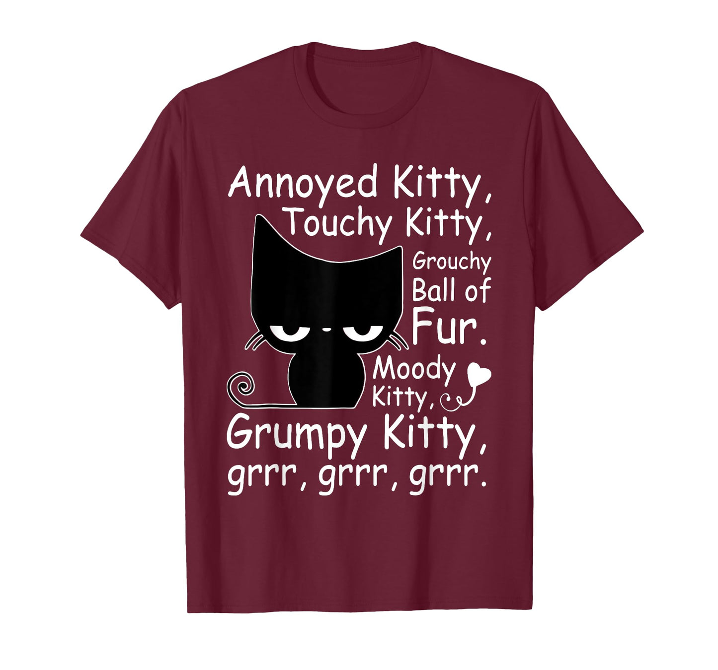 Annoyed Kitty Touchy Kitty Grouchy Kitty Cat Kitten Lovers T-Shirt