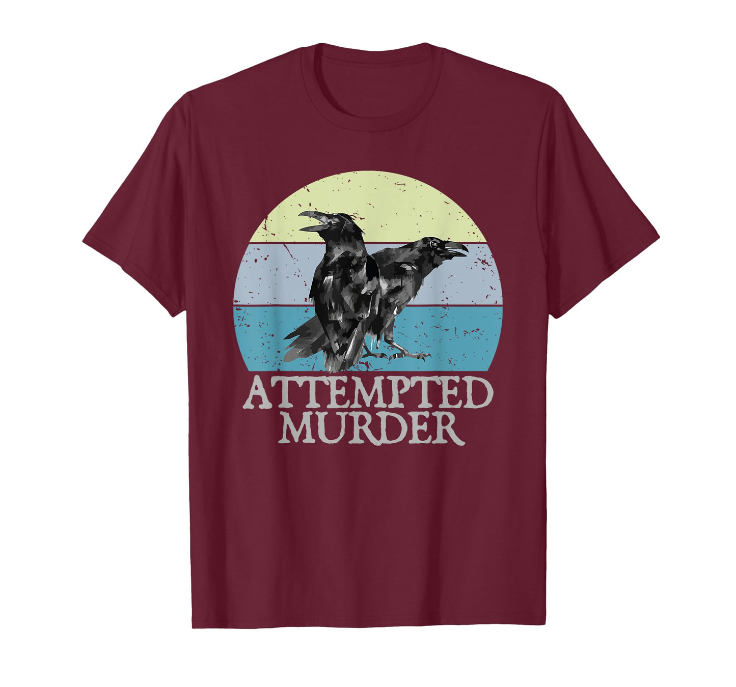Attempted Murder Crows & Ravens Funny Crow Shirt Birds T-Shirt