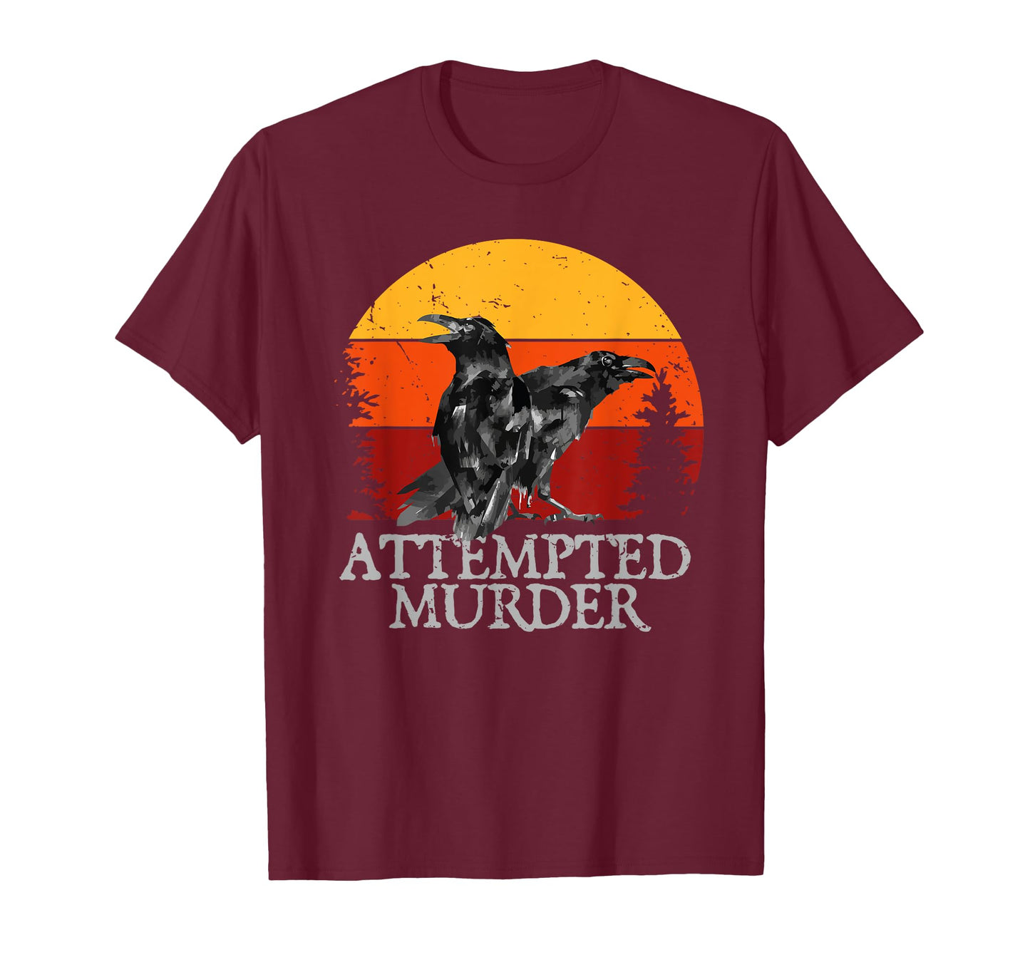 Attempted Murder Crows & Ravens Funny Crow T-Shirt