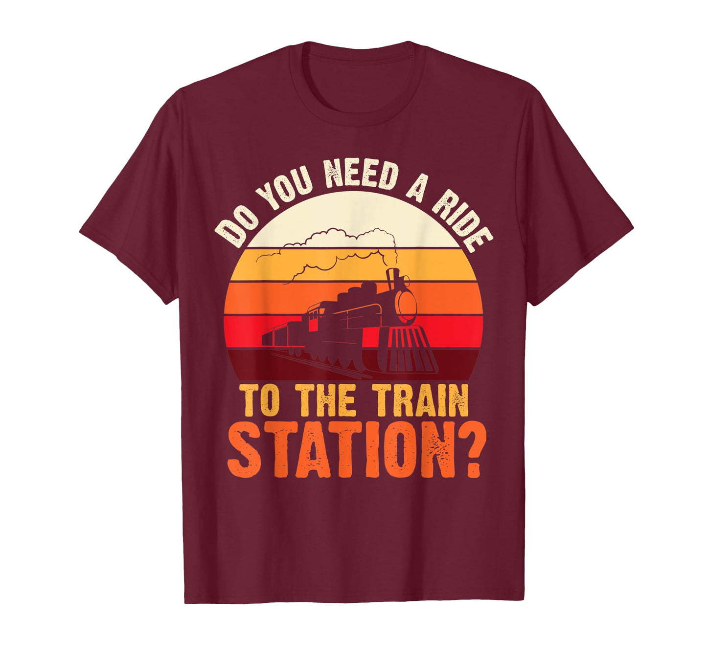 Do You Need a Ride To The train Station Retro Vintage Train T-Shirt