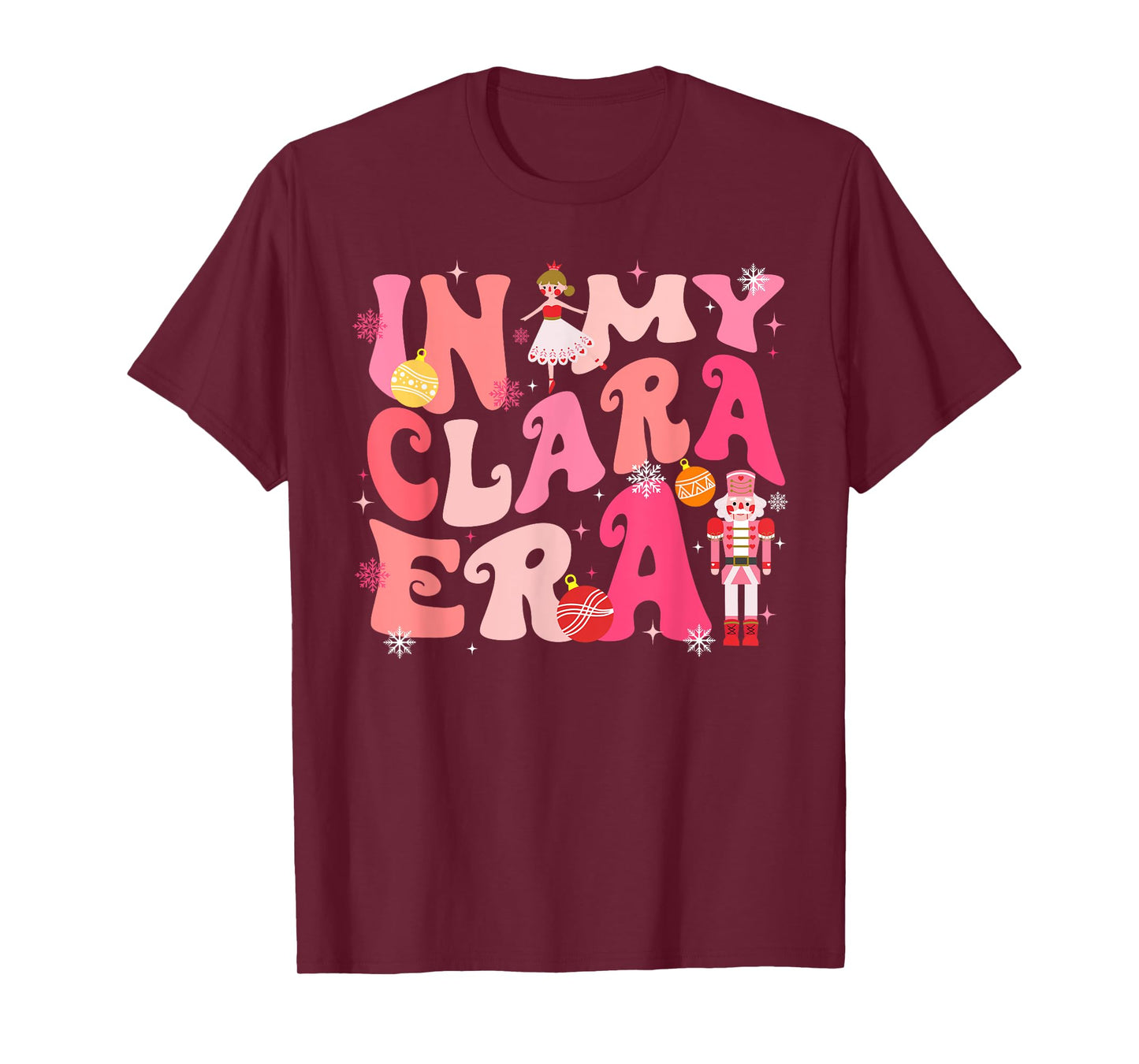 In My Clara Era Nutcracker Xmas Christmas Pajamas Holiday T-Shirt