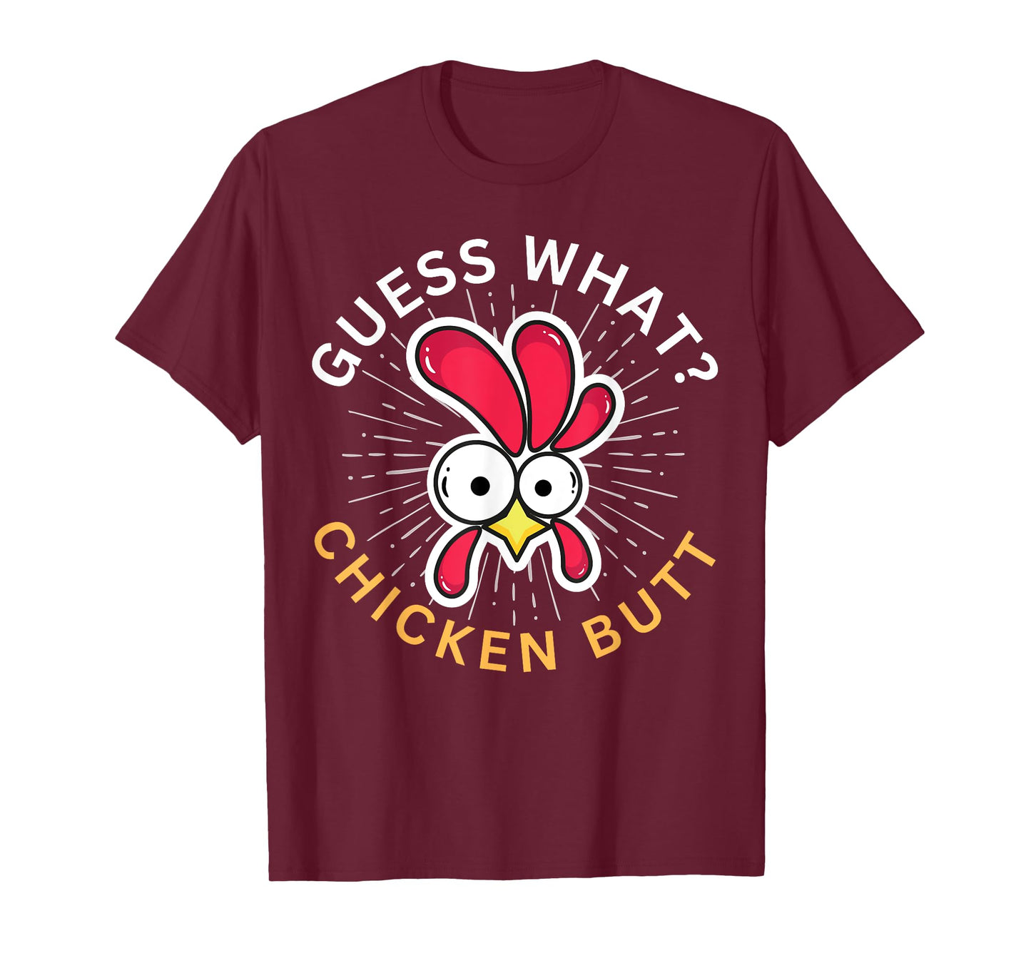 Guess What? Chicken Butt! T-Shirt