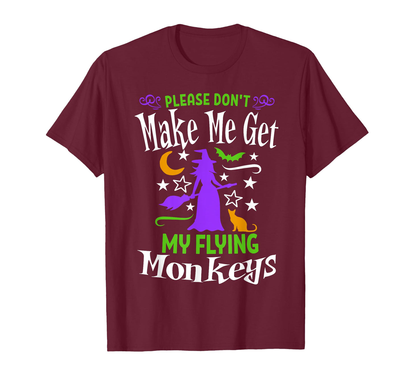 Don't Make Me Get My Flying Monkeys Halloween Funny Witch T-Shirt