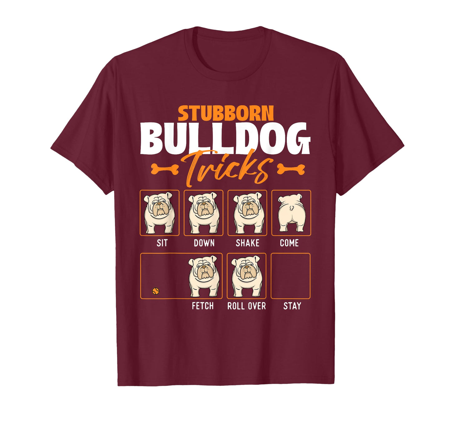 Stubborn Bulldog Tricks - Puppy Dog Trainer Animal Lover Men Women Girls Kids T-Shirt