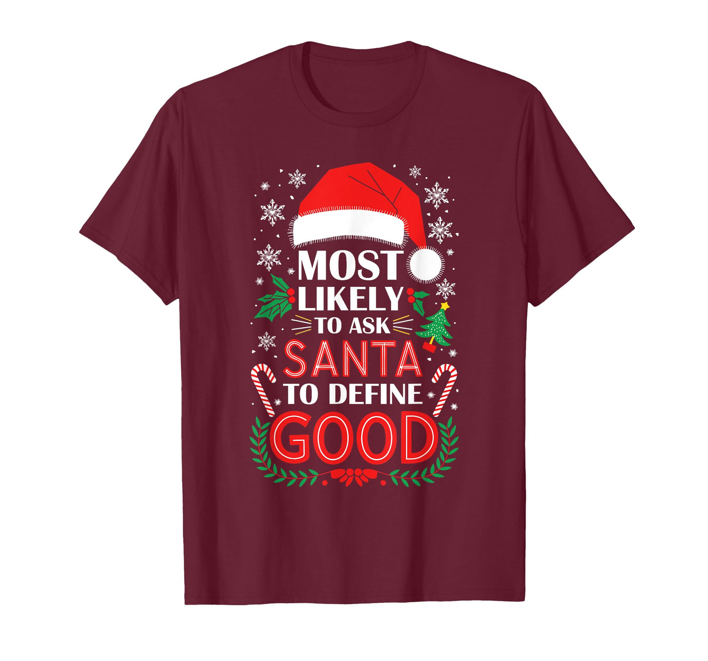 Most Likely To Ask Santa To Define Good Shirt Christmas T-Shirt