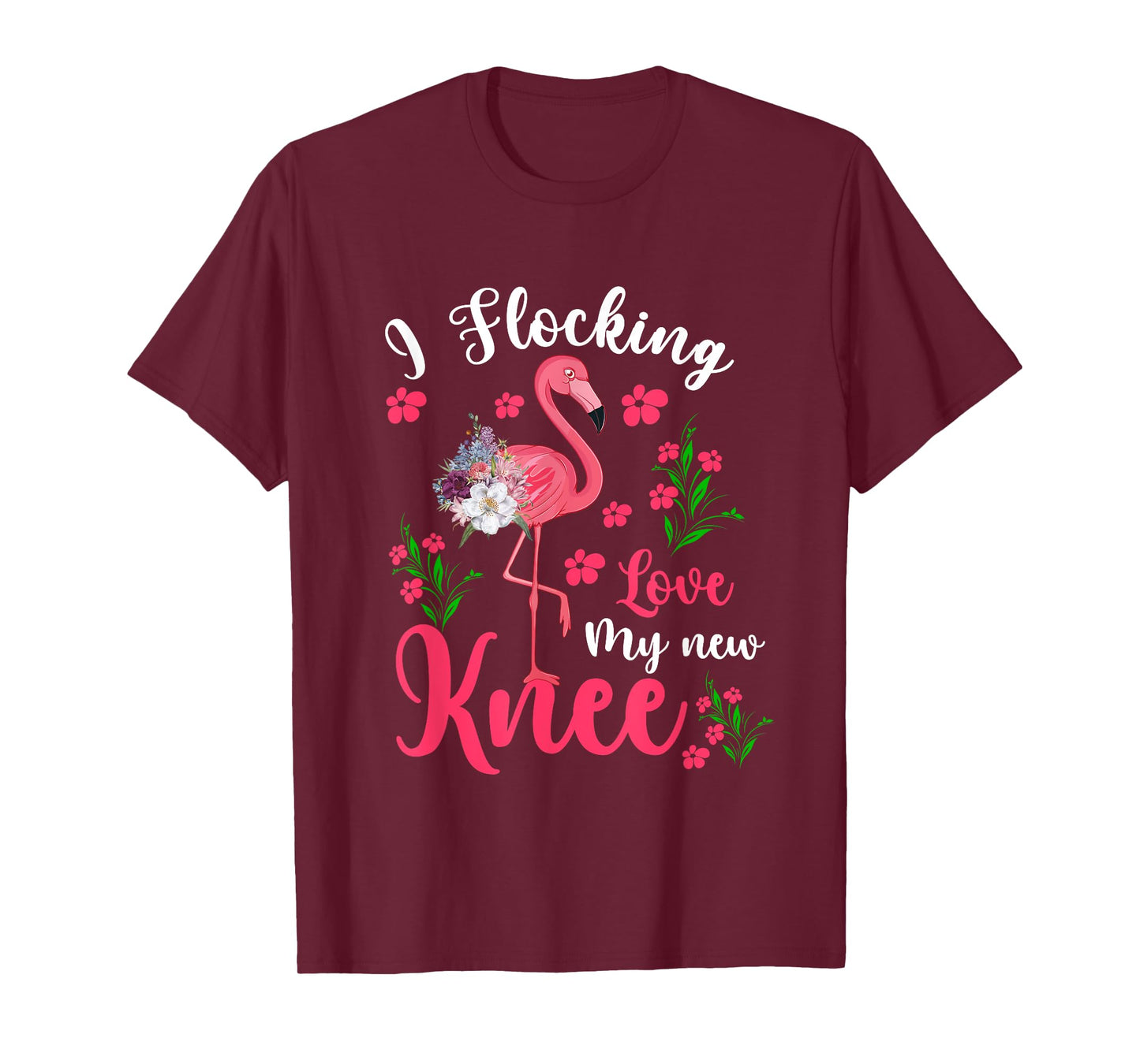 I Flocking Love My New Knee Funny Surgery Floral Flamingo T-Shirt