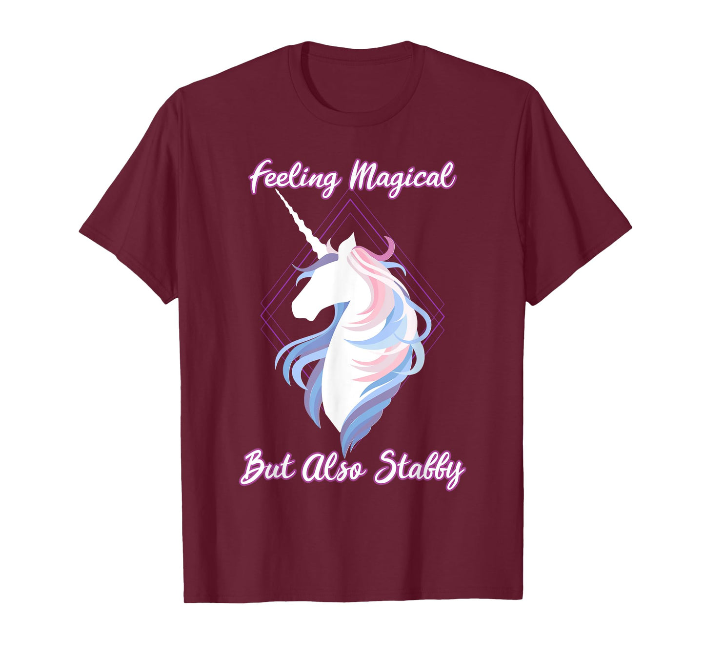 I feel magical, but also Stabby Funny Unicorn T-Shirt
