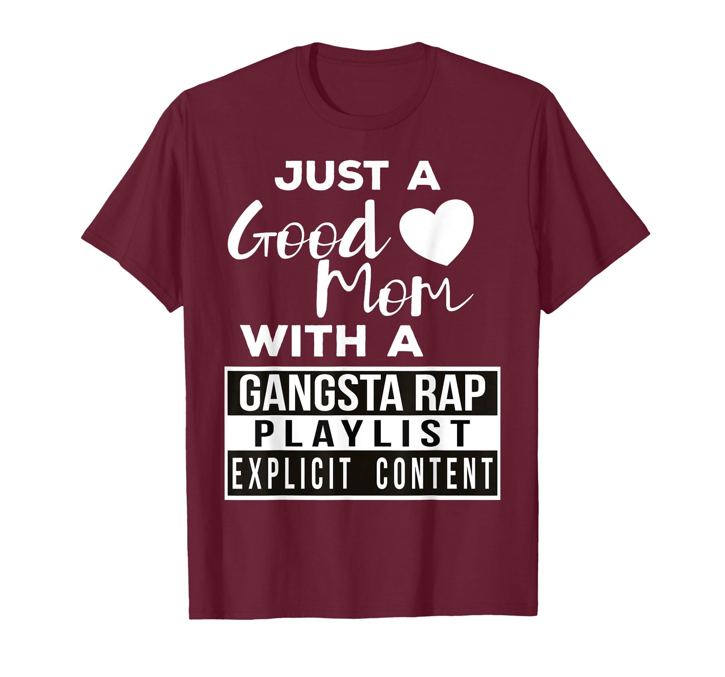 Just a Good Mom with a Gangsta Rap Playlist T-Shirt