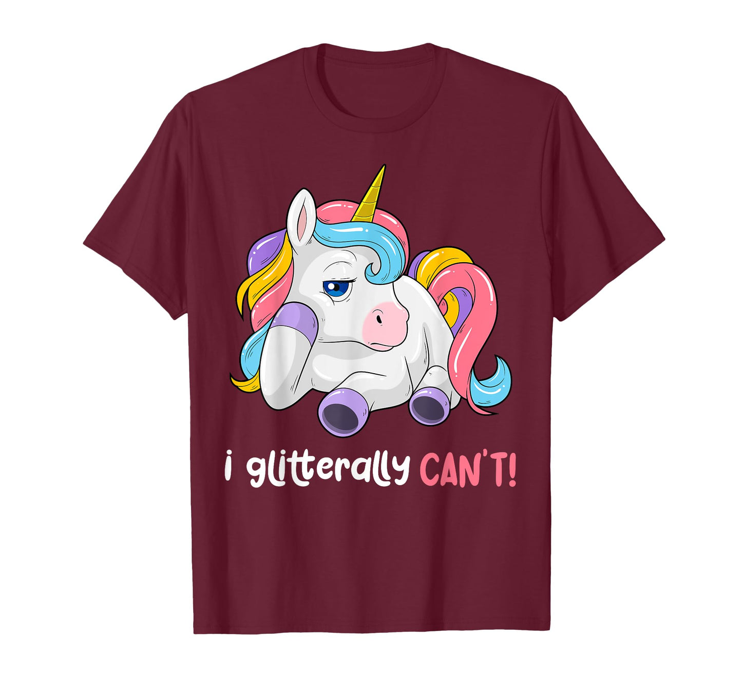 I Glitterally Can't Unicorn Funny Lazy Unicorn Magical T-Shirt