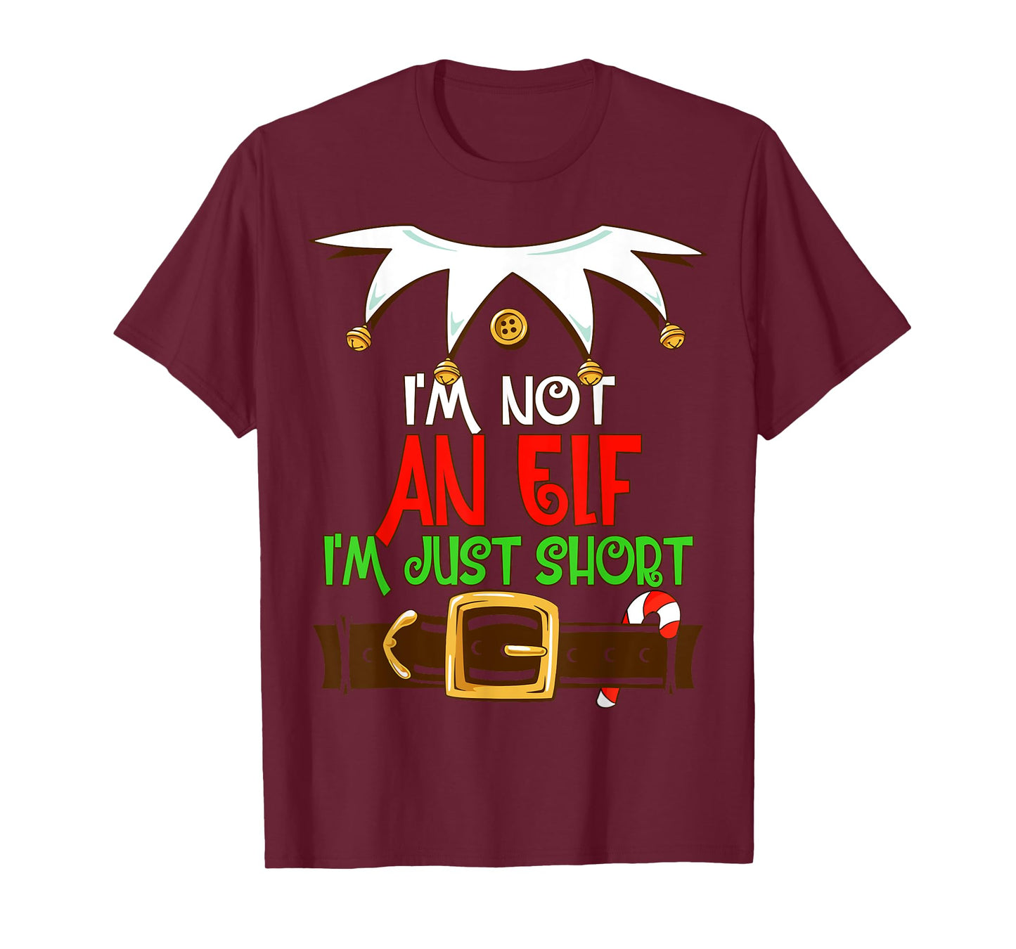 Funny Merry Christmas Elf Xmas I'm Not An Elf I'm Just Short T-Shirt