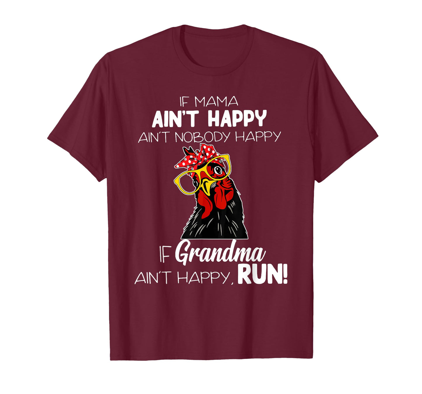 If Mama Ain't Happy Ain't Nobody Happy If Grandma Ain't T-Shirt