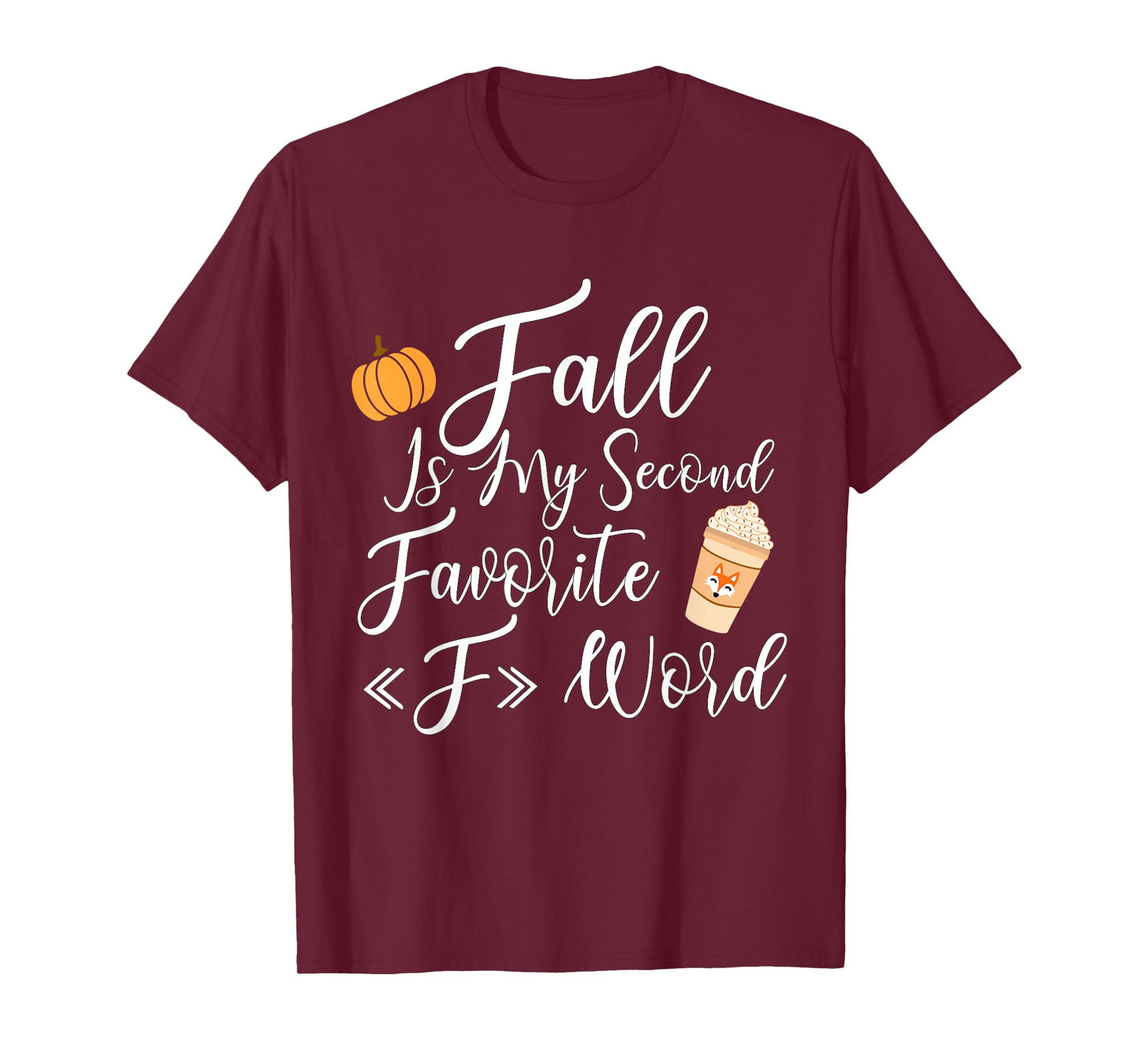 Fall Is My Second Favorite F Word Women Man T-Shirt