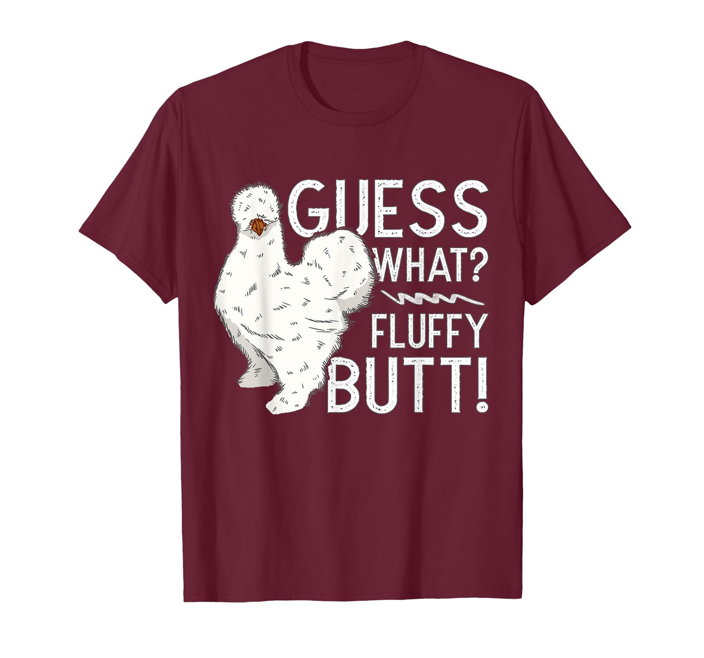 Silkie Chicken Guess What? Fluffy Butt Farm Silk Chicken T-Shirt