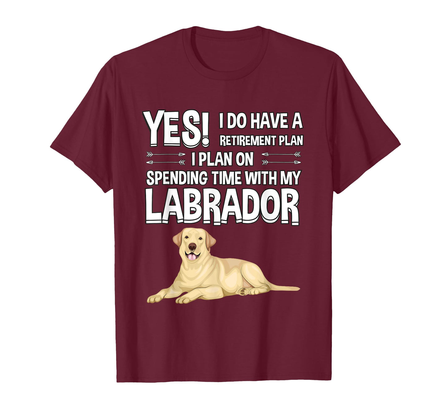 Lovly Labrador Retriever Clothes Women Men Kids Retirement Plan Labrador Yellow Lab Gift Labrador T-Shirt