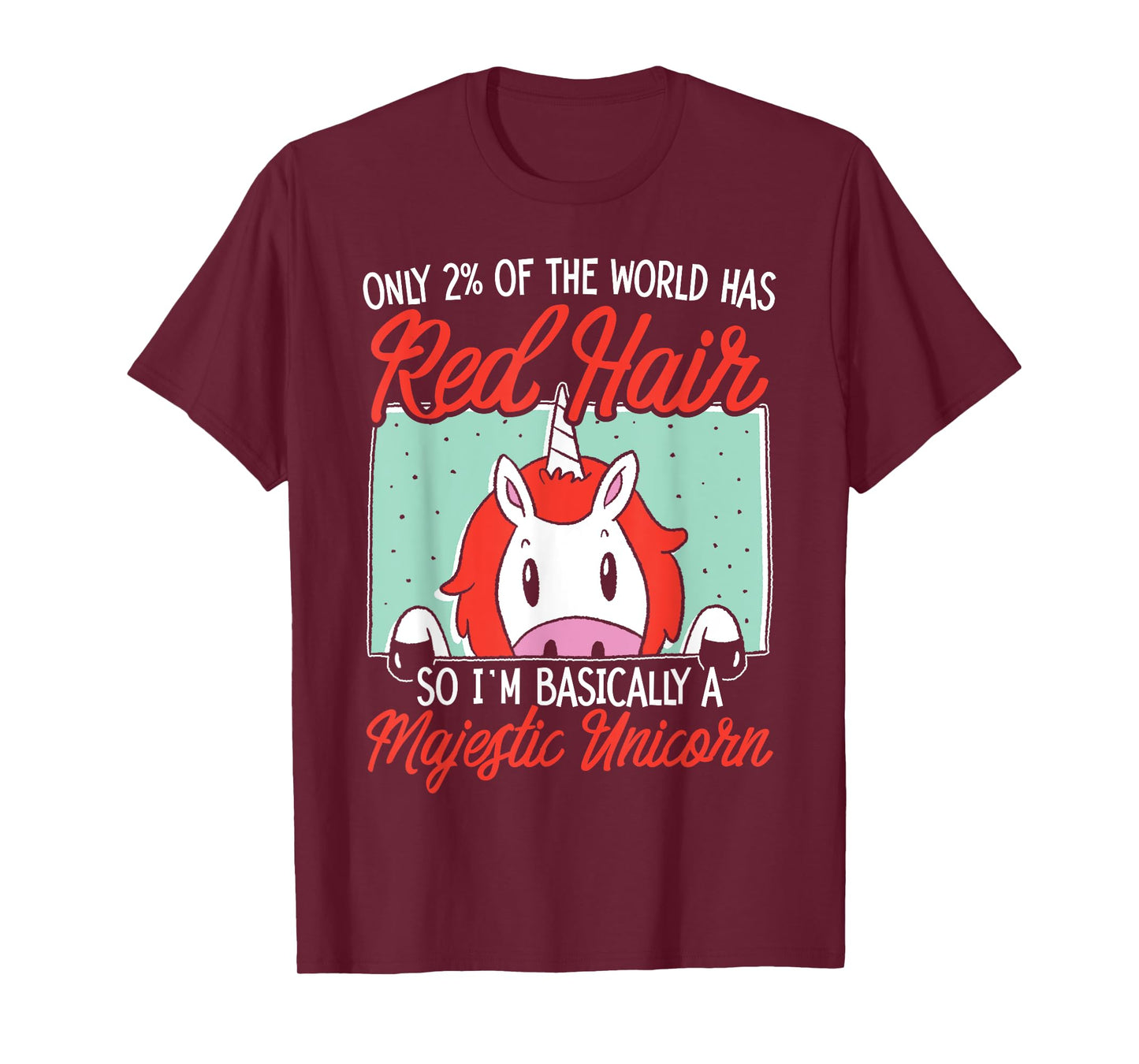 I'm Basically A Majestic Unicorn Ginger Redhead Red Hair T-Shirt