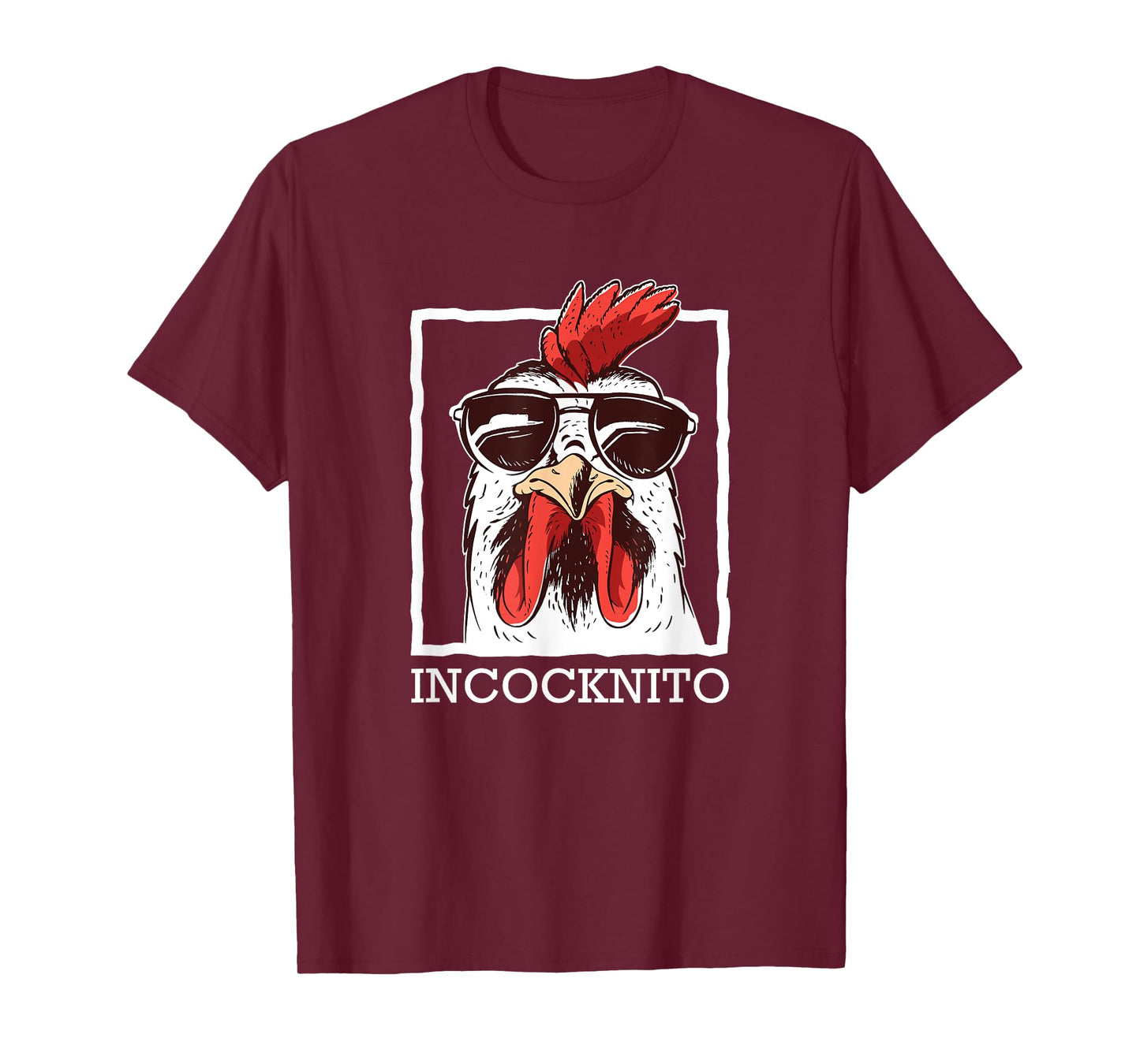 Incocknito Rooster wearing Sunglasses Chicken Lover T-Shirt