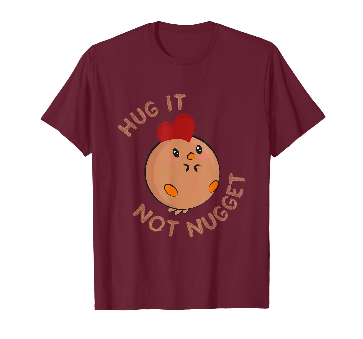 Chicken fans Hug it - not nugget! T-Shirt