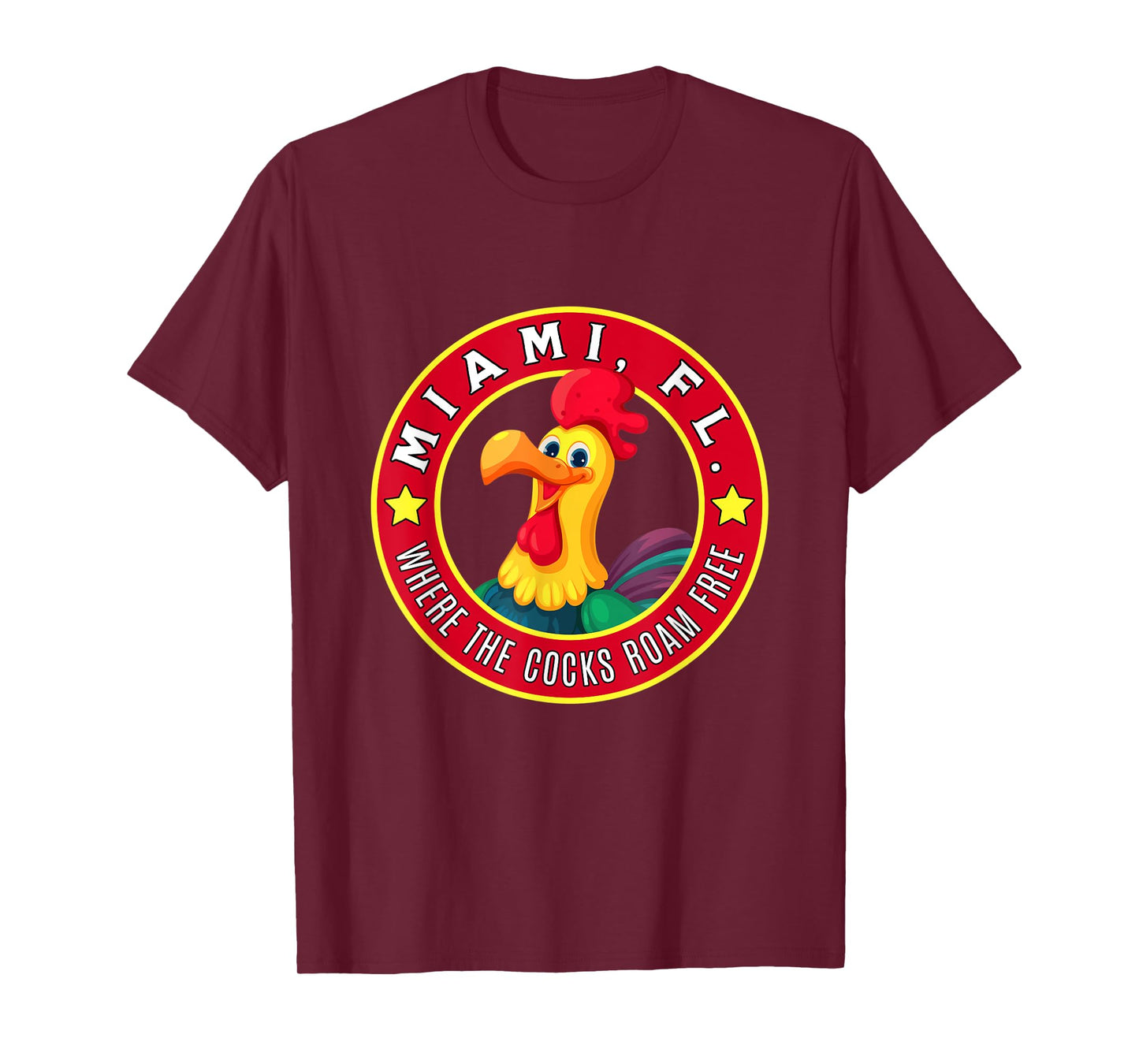 Miami Florida Chicken Where The Cocks Roam Free T-Shirt