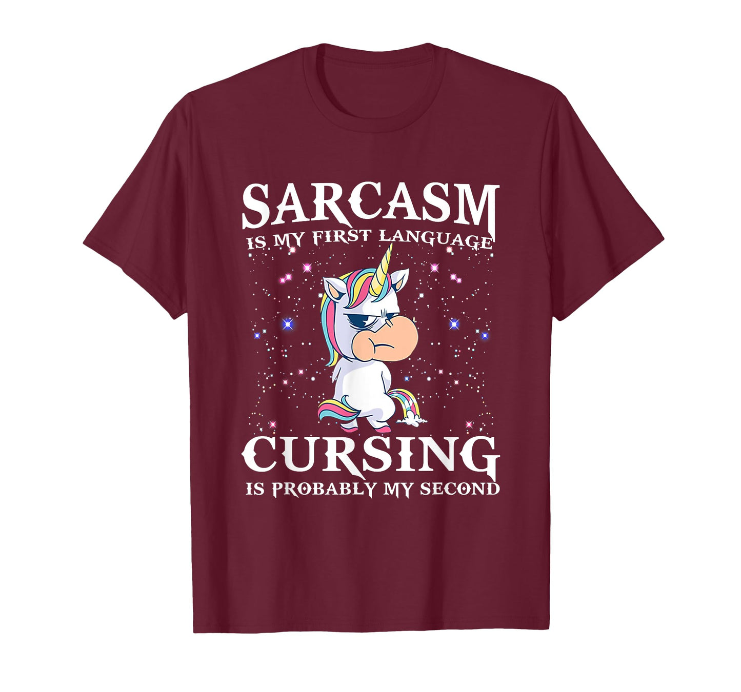 Sarcasm Is My First Language Cursing Is Probably My Second T-Shirt