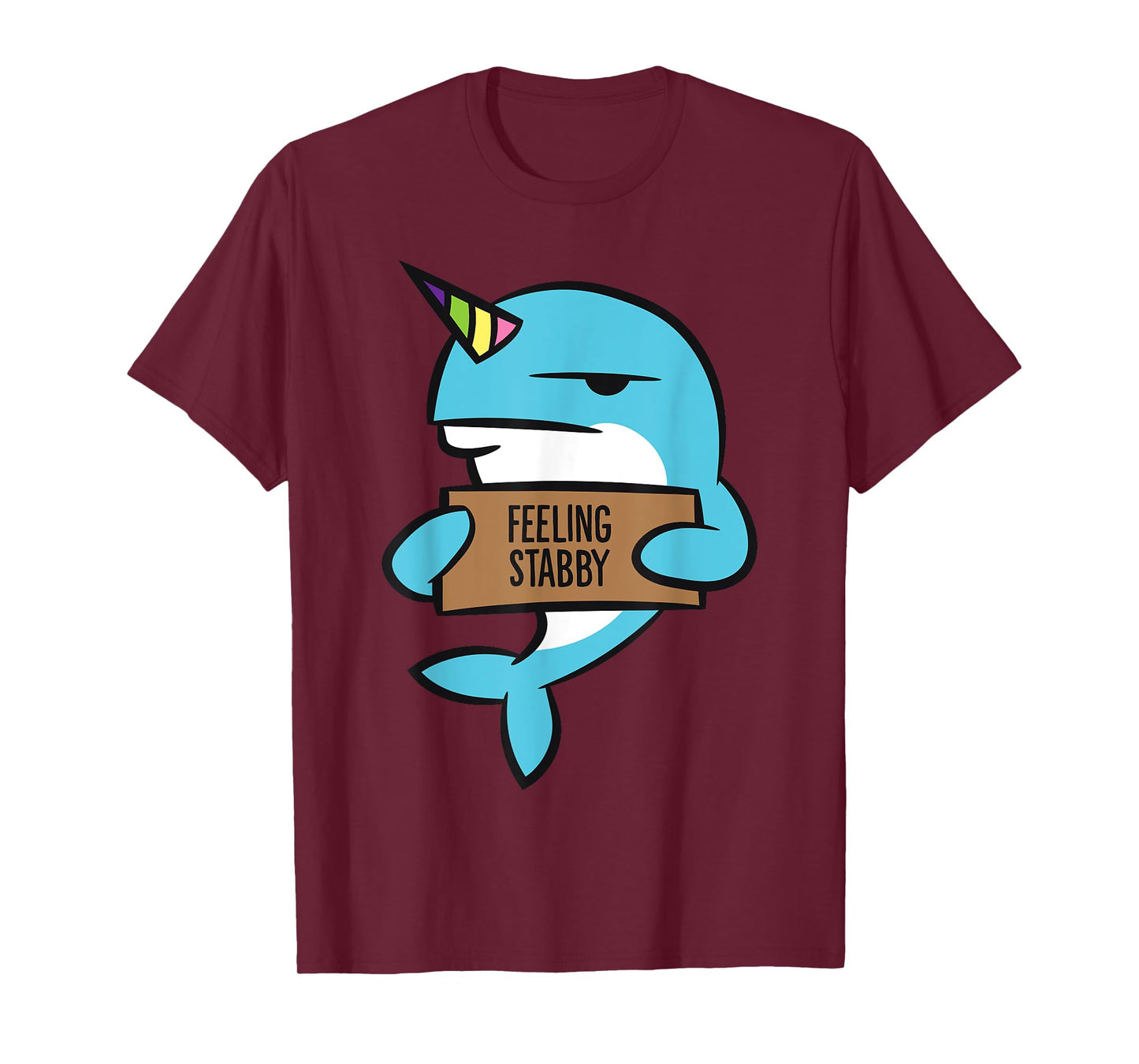 Narwhal Unicorn Of The Sea Feeling Stabby Funny Narwhal T-Shirt