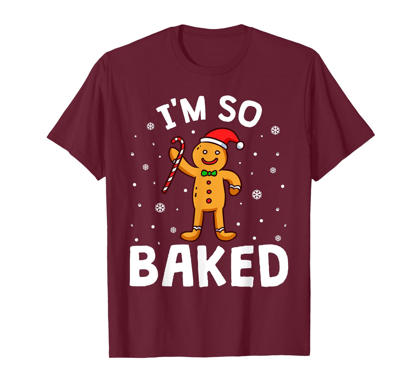 Christmas Gingerbread Im So Baked Funny Xmas Pun Men Women T-Shirt