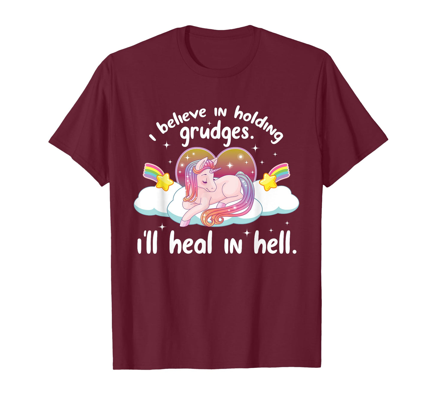 I Believe In Holding Grudges I'll Heal In Hell Cute Unicorn T-Shirt