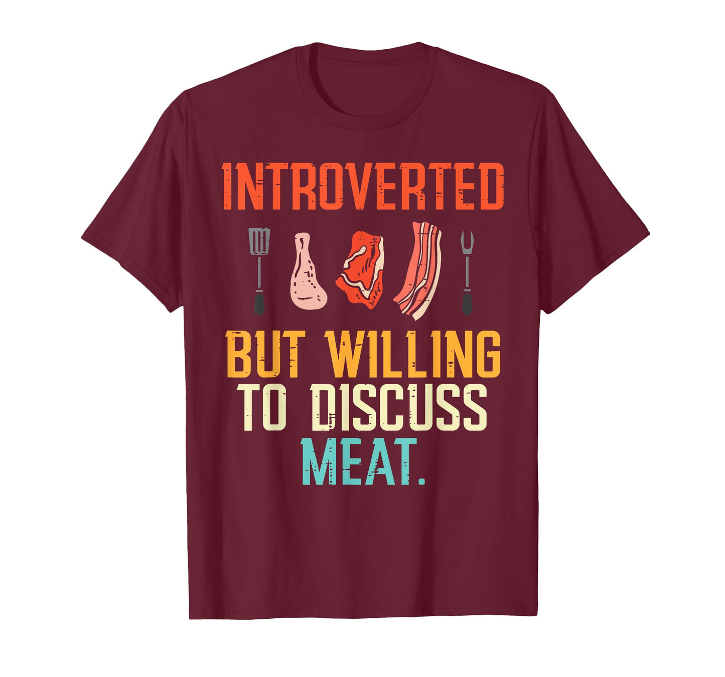 Introverted But Willing Discuss Meat Bbq Barbecue Men Women T-Shirt