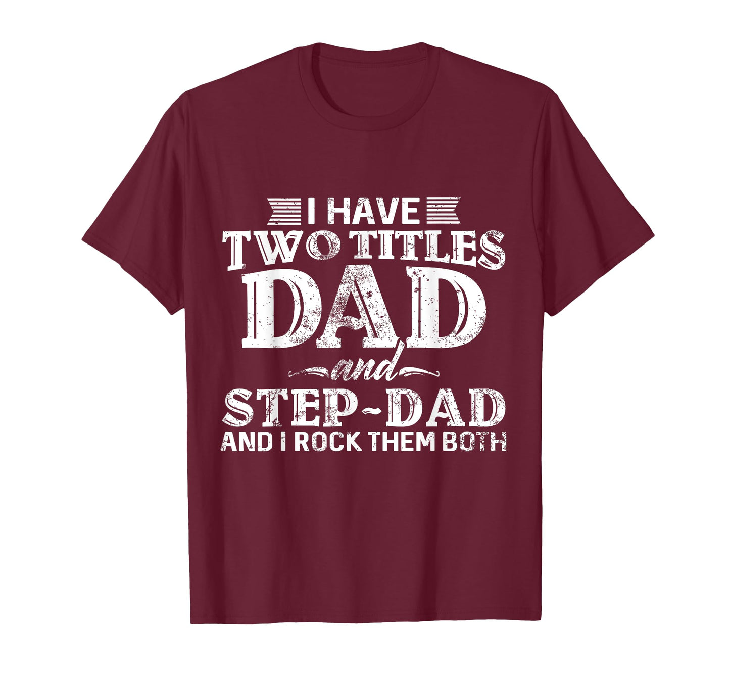 I Have Two Titles Dad & Stepdad Vintage Fathers Day Step Dad T-Shirt