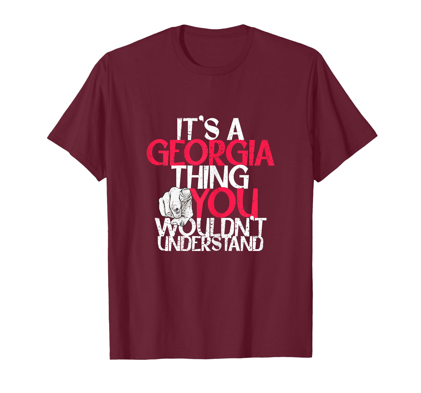 It's A Georgia Thing You Wouldn't Understand T-Shirt