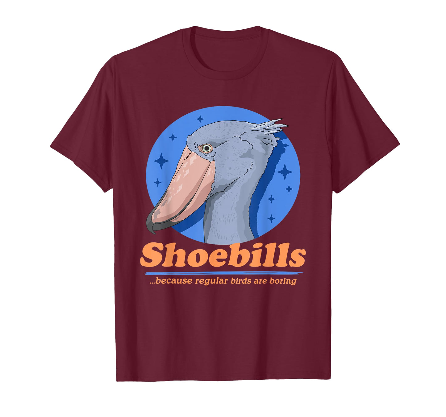 Shoebills Because | Shoebill Stork Bird T-Shirt
