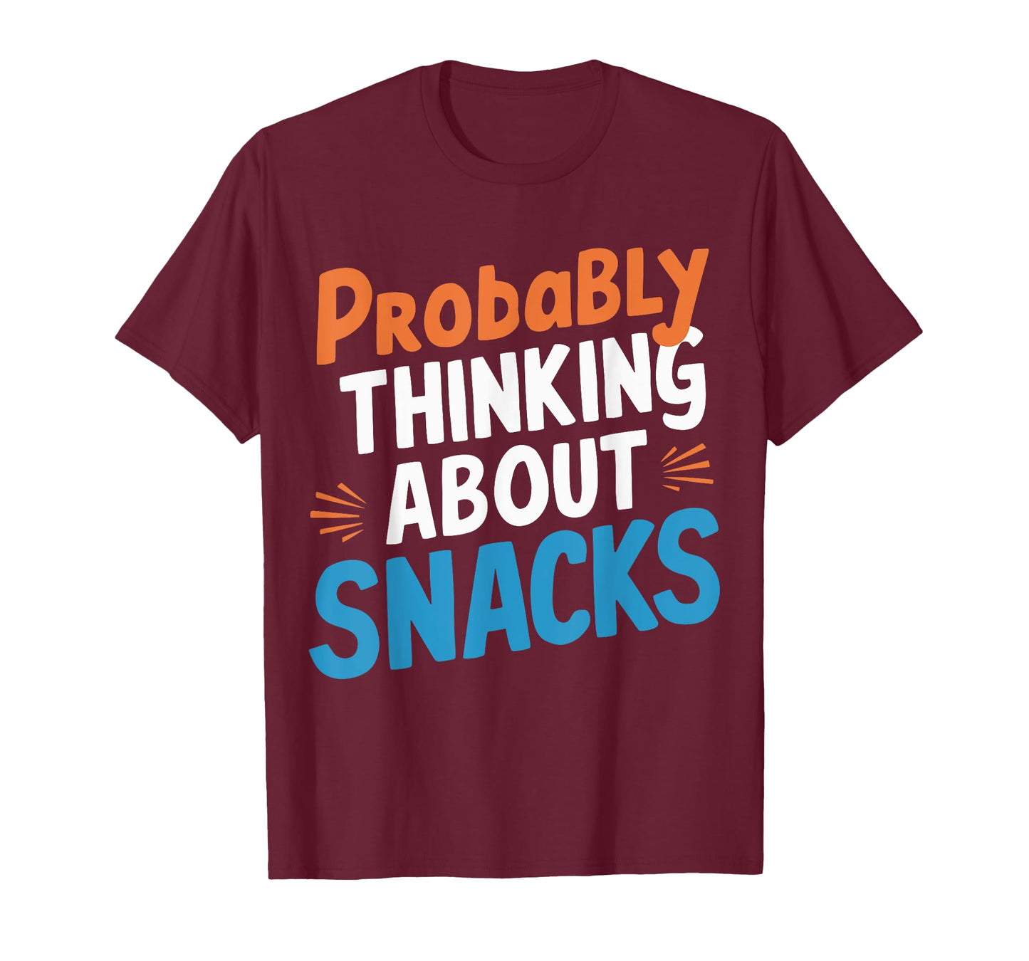 Probably Thinking About Snacks T-Shirt