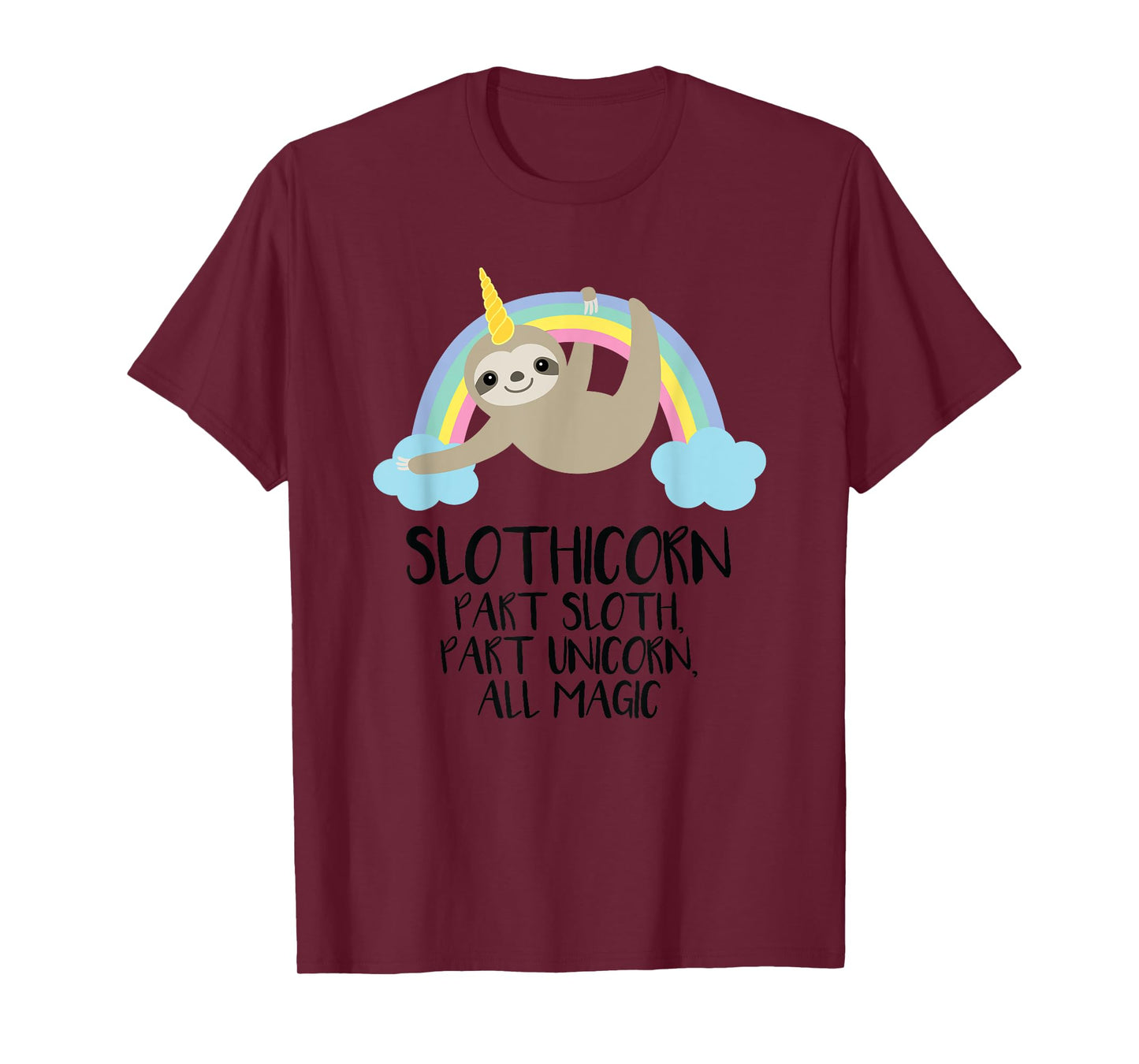 Slothicorn Part Sloth Part Unicorn All Magic T Shirt Gift T-Shirt