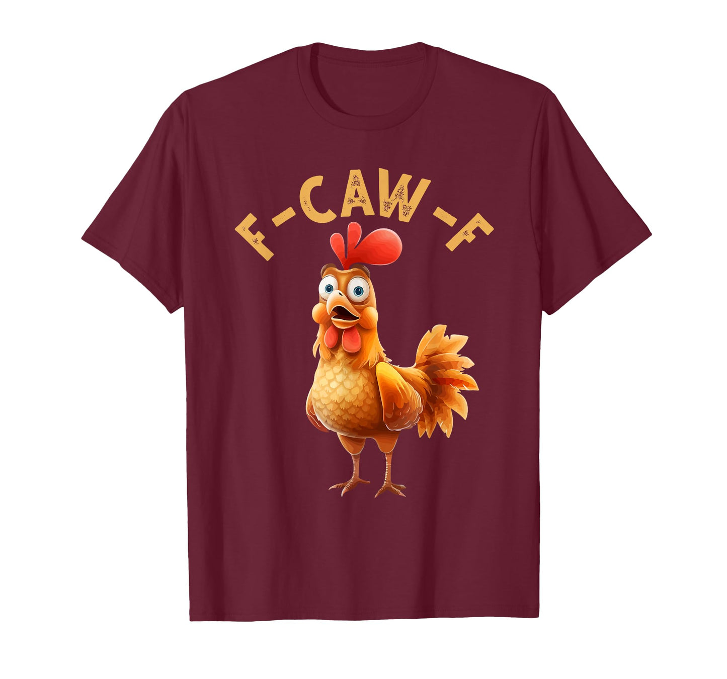 F-Caw-F Funny Chicken Humor F-Caw-F Quote Rooster Meme T-Shirt
