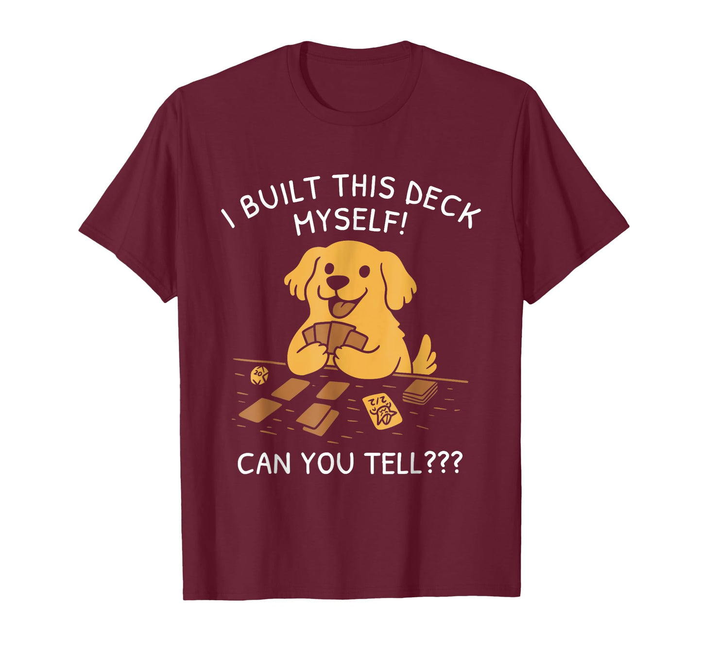 Funny Dog Game Shirt I Built This Deck Myself Can You Tell T-Shirt