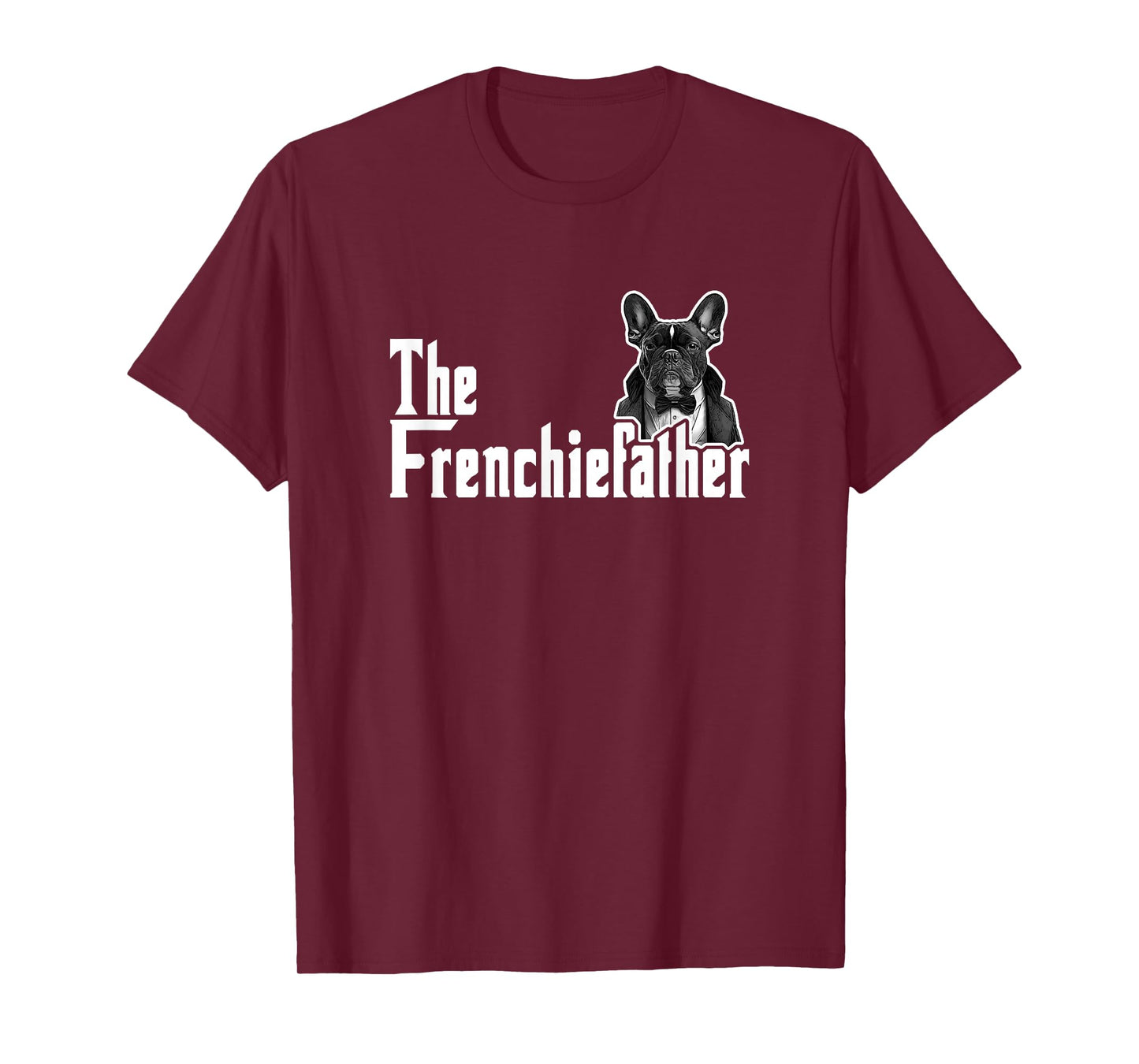 The Frenchiefather French Bulldog Lover Fathers Day T-Shirt