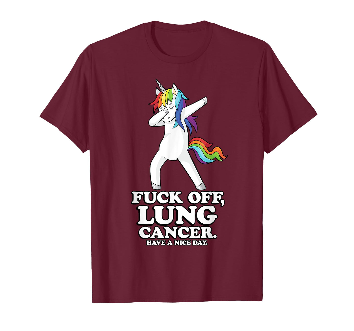 Fuck Off Lung Cancer Quote | Dabbing Unicorn | Funny Gift T-Shirt