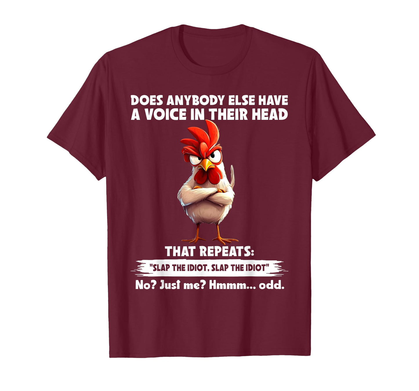 Does Anybody Else Have A Voice in Their Head Funny Chicken T-Shirt