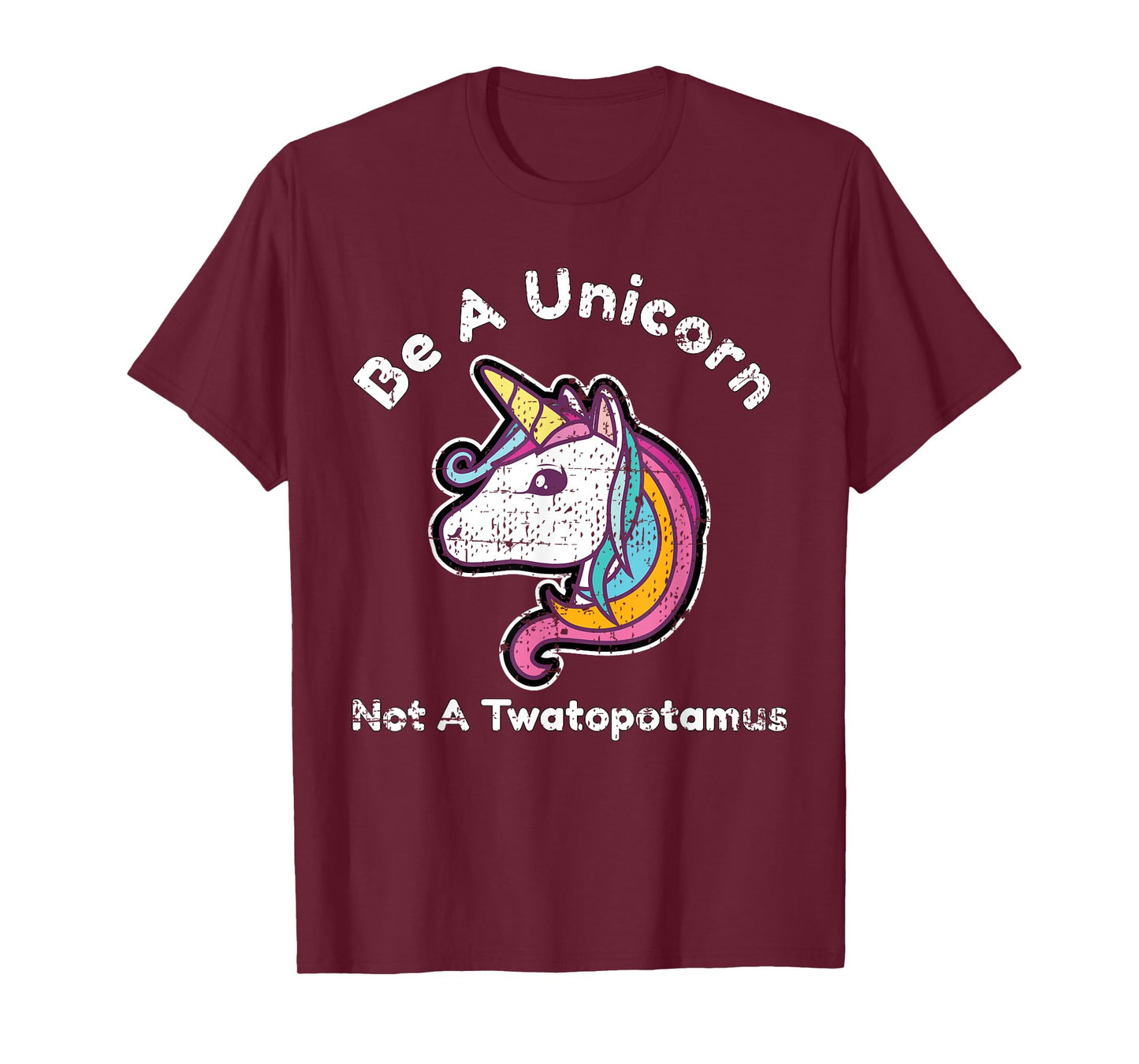 Funny Meme Be A Unicorn Not A Twatopotamus T-Shirt T-Shirt