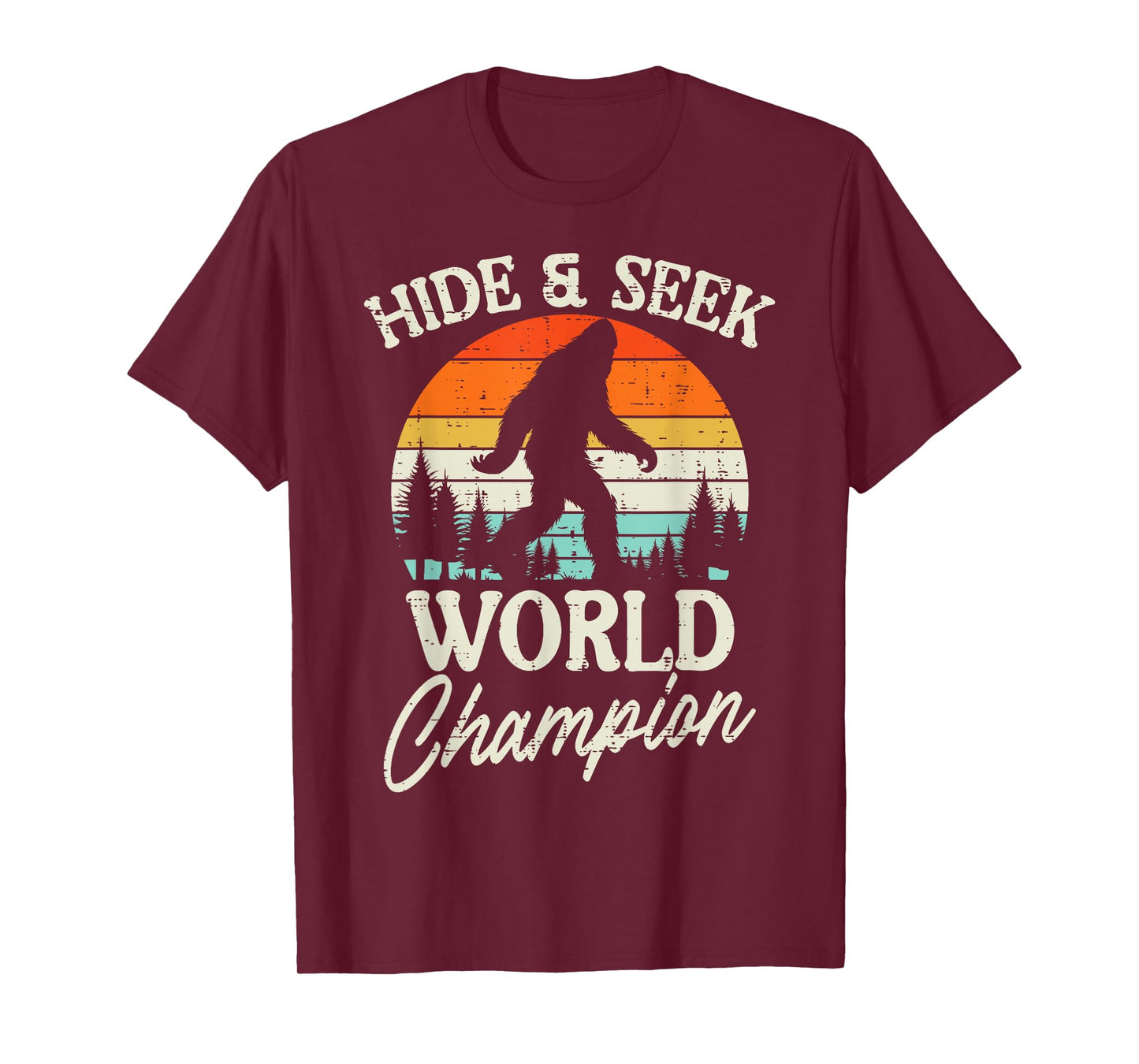 Sasquatch Hide Seek World Champion Bigfoot Women Men Kids T-Shirt