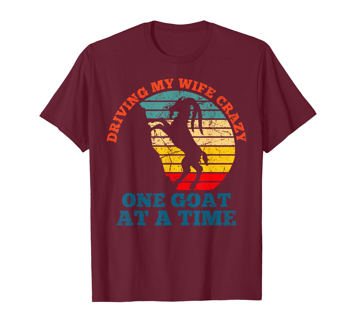 Vintage Driving my wife crazy one goat at a time goat farmer T-Shirt