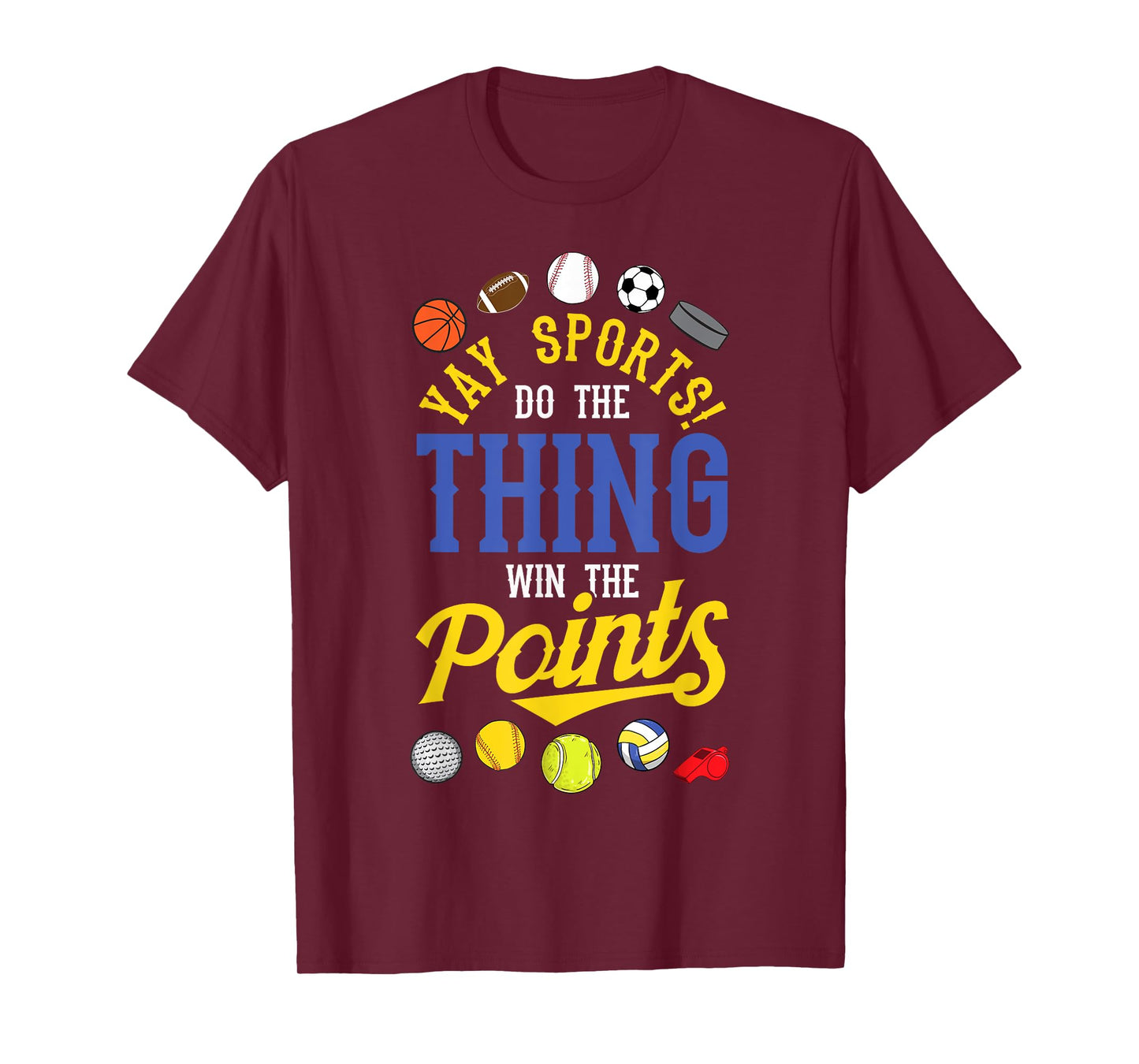 Funny YAY Sports Do The Thing Win The Points shirt Sport Fan T-Shirt