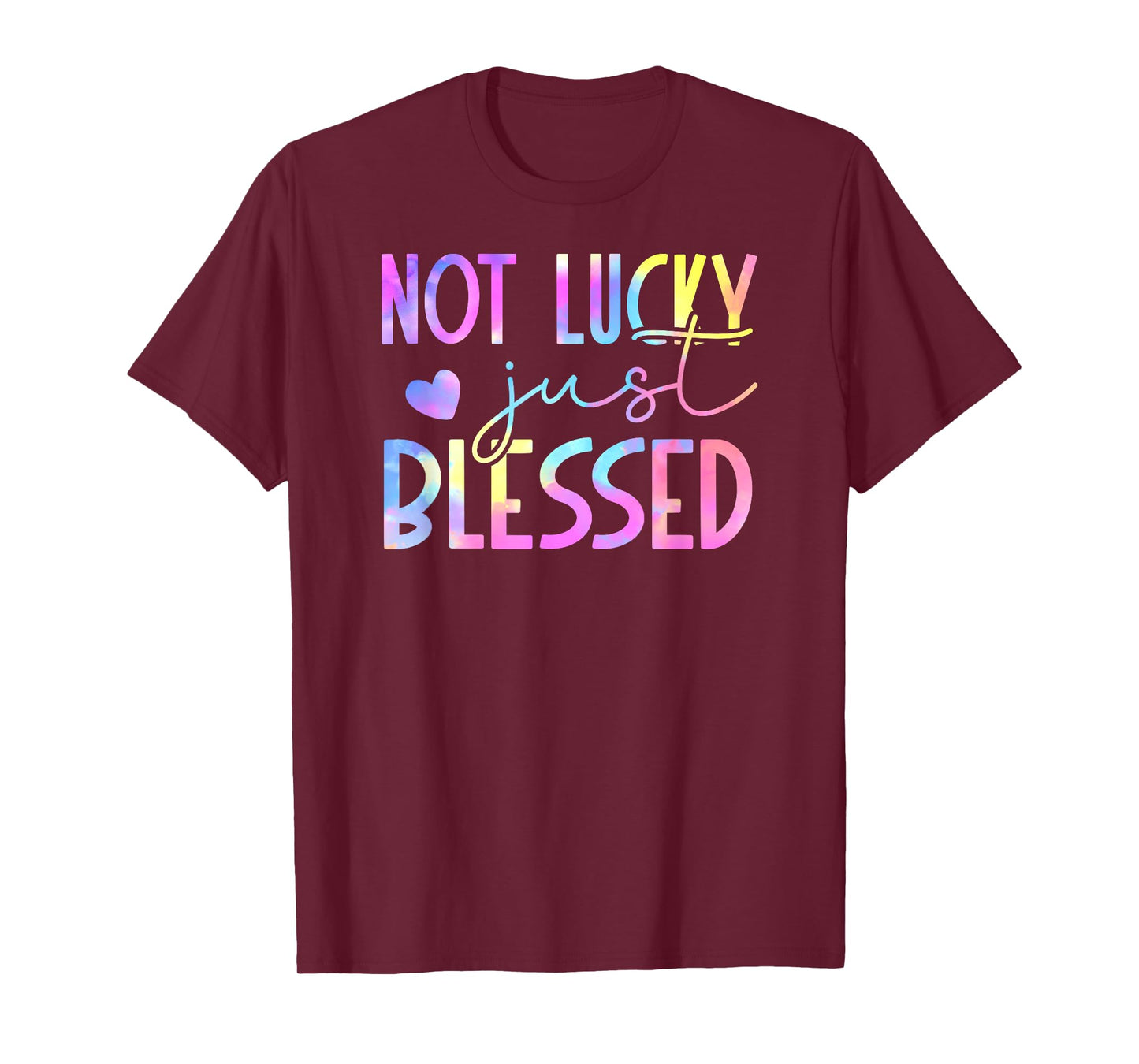 Tie Dye Not lucky just blessed 01 T-Shirt