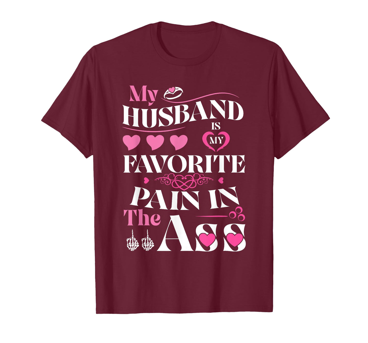 My Husband is My Favorite Pain in The Ass Hearts Funny Wife T-Shirt