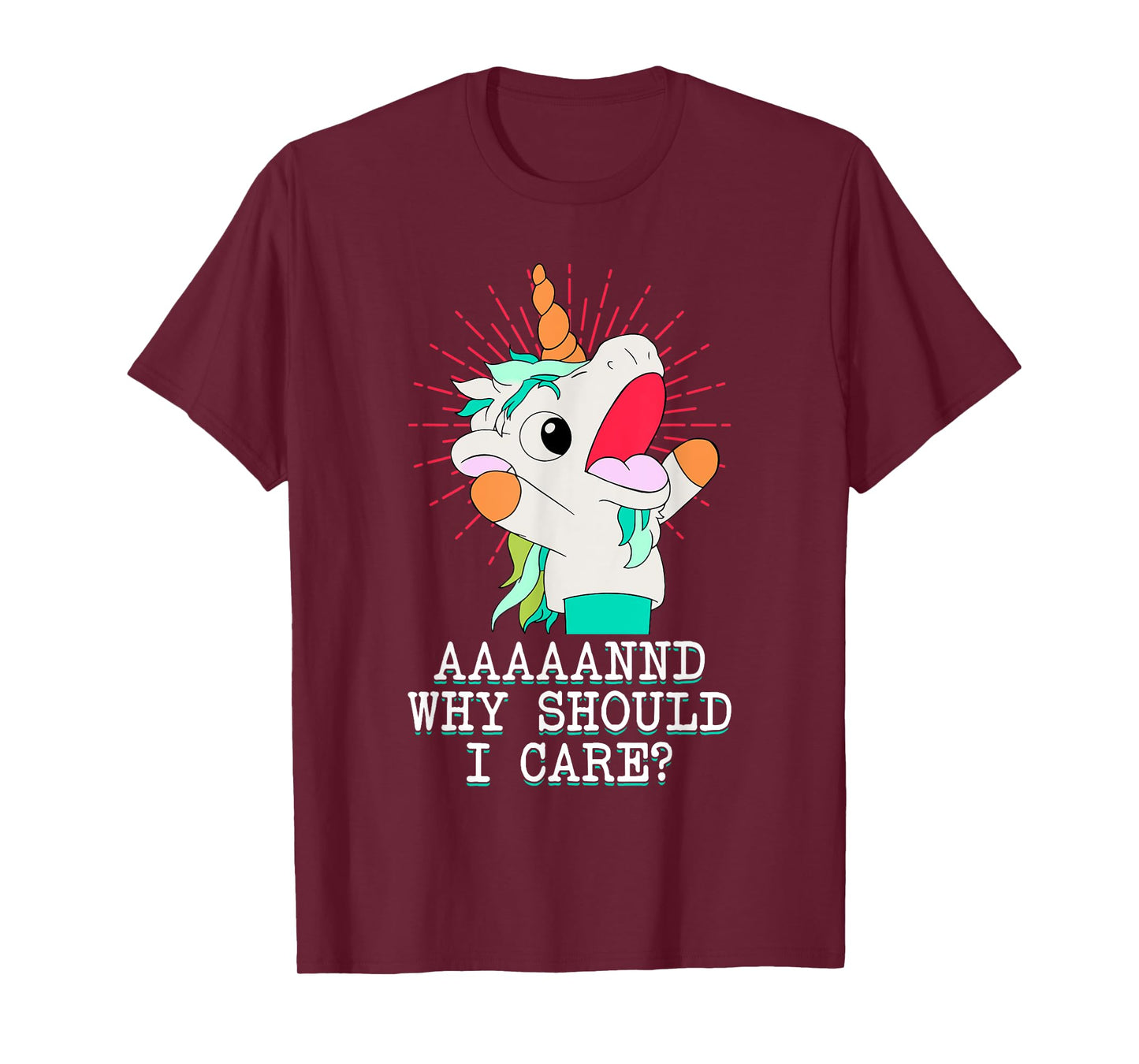 Funny Sarcastic Unicorn Meme And Why Should I Care? T-Shirt