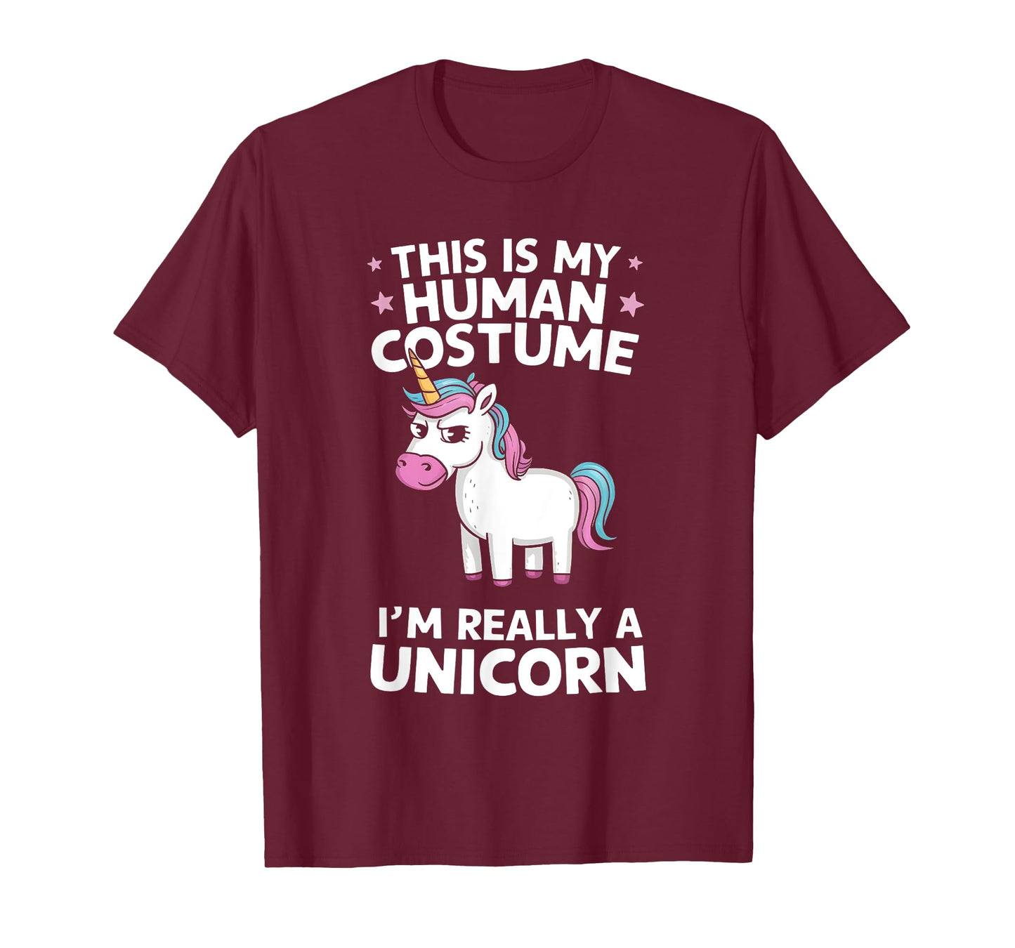 This is My Human Costume I'm Really a Unicorn T-Shirt