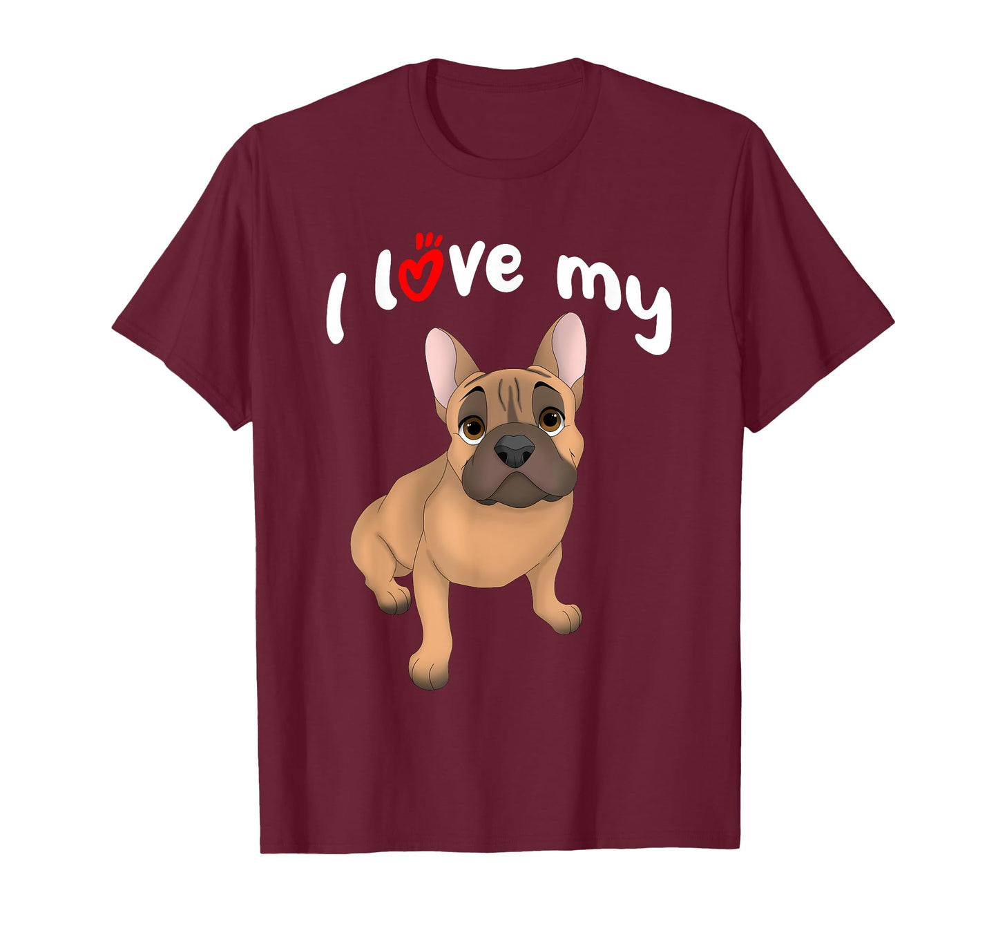 I Love My Fawn French Bulldog Dog Men Women Girls Kids T-Shirt