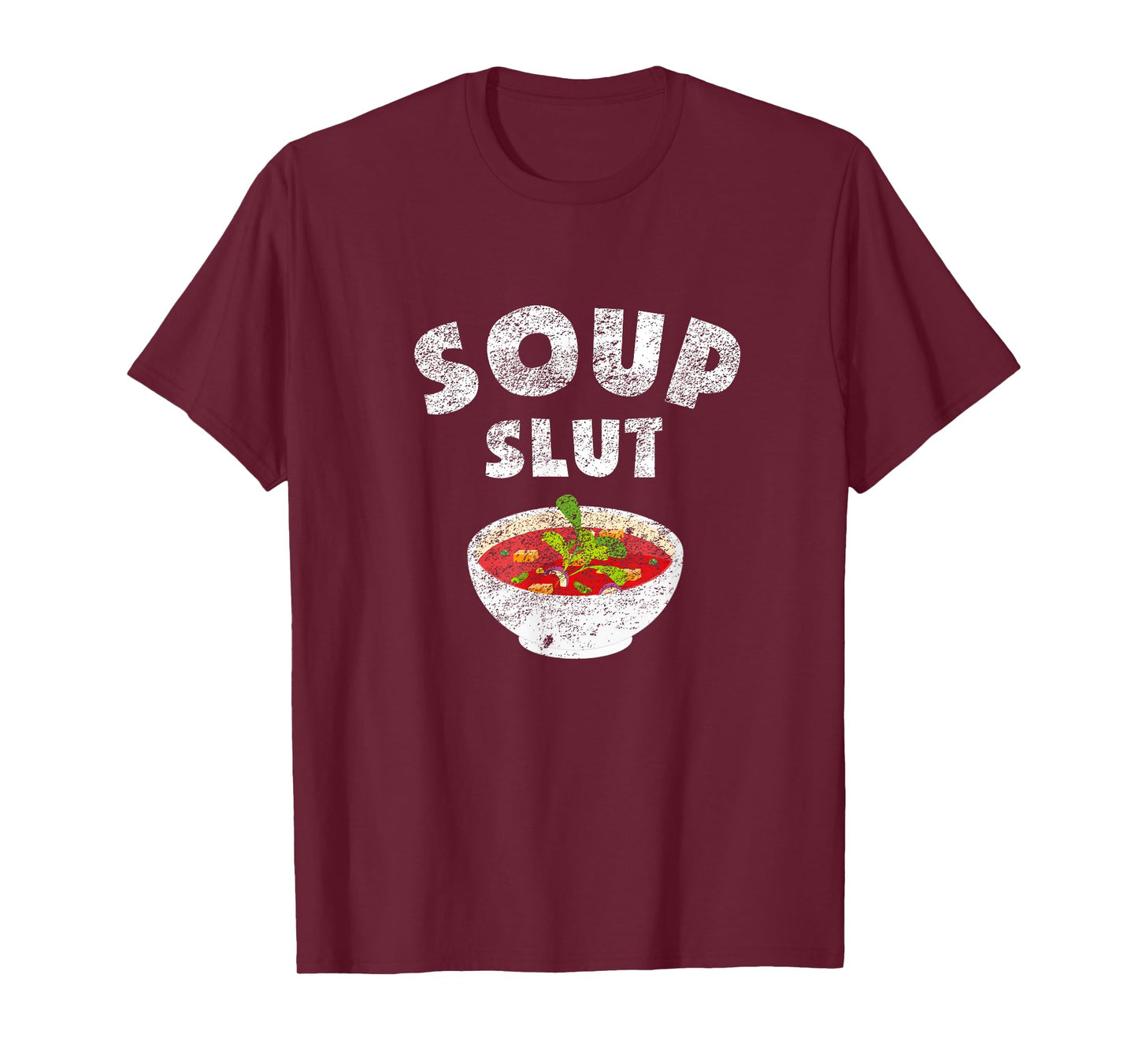 Dirty Sarcastic Soup Lovers Graphic Funny Sayings Soup Slut T-Shirt